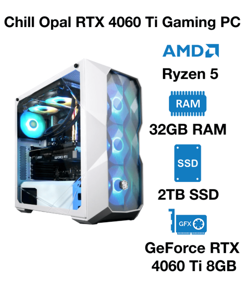 Chill Opal RTX 4060 Ti Gaming PC | AMD Ryzen 5 | 32GB RAM | 2TB SSD | GeForce RTX 4060 Ti 8GB Graphics | Windows 10 Pro